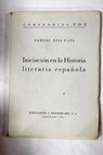 Iniciación en la Historia literaria española / Samuel Gili Gaya
