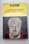 Apología de Sócrates Critón Fedón Gorgias / Platón