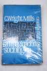 La imaginación sociológica / C Wright Mills