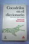 Cocodrilos en el diccionario Hacia dónde camina el español