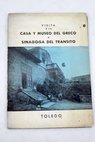 Visita a la casa y museo del Greco y sinagoga del trnsito / Mara Elena Gmez Moreno