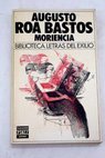 Moriencia / Augusto Roa Bastos