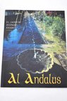 Paraísos de Al Andalus el jardín hispano árabe / José María Bermejo