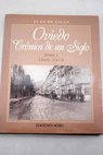 Oviedo crónica de un siglo / Juan de Lillo