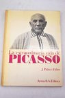 La extraordinaria vida de Picasso / Josep Palau i Fabre