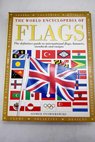 The world encyclopedia of flags the definitive guide to flags banners standards and ensigns / Alfred Znamierowski