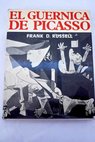El Guernica de Picasso el laberinto de la narrativa y de la imaginacin visual / Frank D Russell