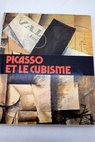 Picasso et le cubisme / A Martini