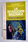 La revolución biológica / Gordon Rattray Taylor