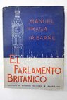 El Parlamento britnico Desde la Parliament Act de 1911 / Manuel Fraga Iribarne