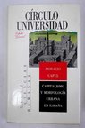 Capitalismo y morfologa urbana en Espaa / Horacio Capel