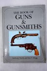 The Book of Guns Gunsmiths / North Anthony Hogg Ian V