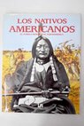 Los nativos americanos El pueblo indíngena de Norteamérica
