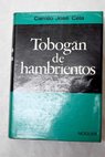 Tobogn de hambrientos / Camilo Jos Cela