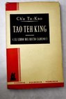 Tao teh king El libro del recto camino / Lao Tse
