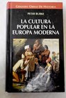 La cultura popular en la Europa moderna / Peter Burke