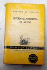 Historia de la conquista de Mjico / Antonio de Sols