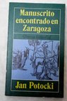 Manuscrito encontrado en Zaragoza / Jan Potocki
