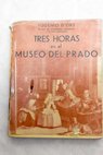 Tres horas en el Museo del Prado / Eugenio d Ors