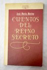 Cuentos del reino secreto / José María Merino