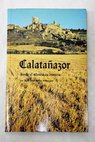 Calatañazor donde el silencio es historia / Juan José García Valenciano