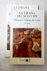 La Espaa del siglo XIX / Manuel Tun de Lara