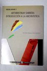 Artxibistikán sarrera introducción a la archivística / Olga Gallego Domínguez