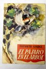 El pjaro en el rbol The bird in the tree / Elizabeth Goudge