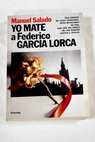 Yo mat a Federico Garca Lorca / Manuel Salado