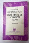 Flor nueva de romances viejos / Ramón Menéndez Pidal