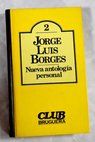 Nueva antologia personal / Jorge Luis Borges