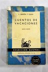 Cuentos de vacaciones narraciones seudocientficas / Santiago Ramn y Cajal