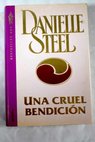 Una cruel bendicin / Danielle Steel
