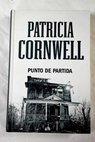Punto de partida / Patricia Cornwell