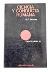 Ciencia y conducta humana / B F Skinner
