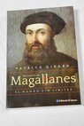 Fernando de Magallanes el mundo sin lmites / Patrick Girard