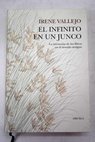 El infinito en un junco la invención de los libros en el mundo antiguo / Irene Vallejo