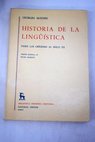 Historia de la lingustica desde los orgenes al s XX / Georges Mounin
