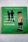 Nuevas aventuras de Matilde Perico y Periqun / Eduardo Vzquez