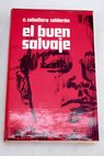 El buen salvaje / Eduardo Caballero Caldern