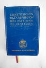 Constitución de la República Bolivariana de Venezuela 1999 conforme a la Gaceta Oficial nº 5453 extraordinario del viernes 24 de marzo de 2000