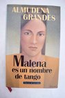 Malena es un nombre de tango / Almudena Grandes