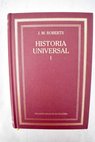 Historia universal / John Morris Roberts
