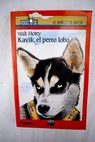 Kavik el perro lobo / Walt Morey