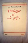 Heidegger et les juifs / Jean Francois Lyotard