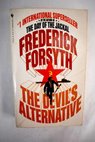 The devil s alternative / Frederick Forsyth