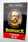 Bismarck / Henry Vallotton