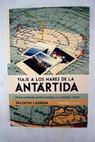 Viaje a los mares de la Antártida hace 30 años 1986 1987 / Valentín Carrera