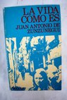 La vida como es novela picaresca / Juan Antonio de Zunzunegui