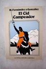 El Cid Campeador / Manuel Fernndez y Gonzlez